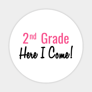 2nd Grade. Here I come! Magnet